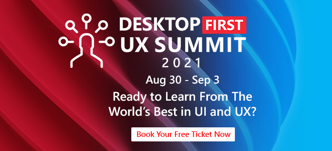 Desktop First UX Summit 2021