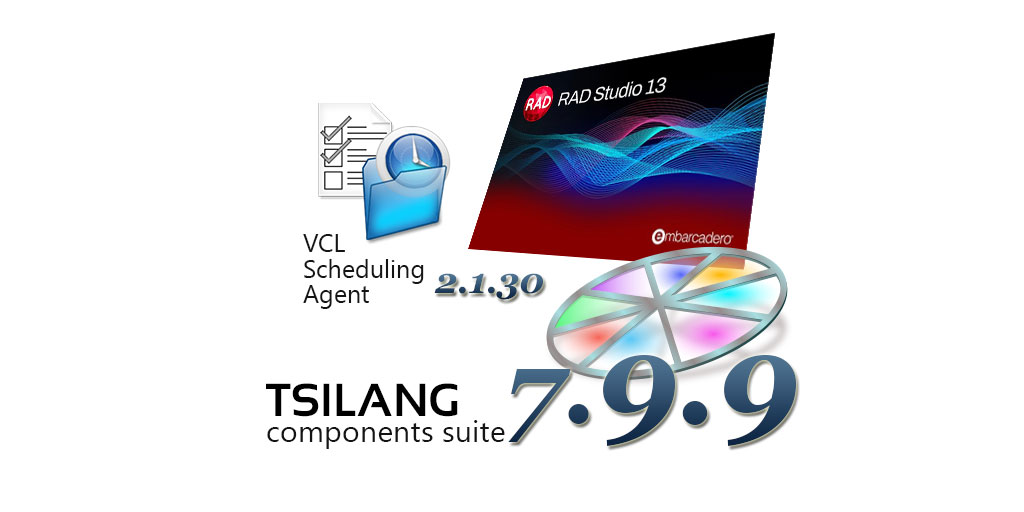 TsiLang Components Suite 7.9.9 and VCL Scheduling Agent 2.1.30
